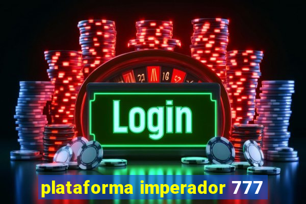 plataforma imperador 777